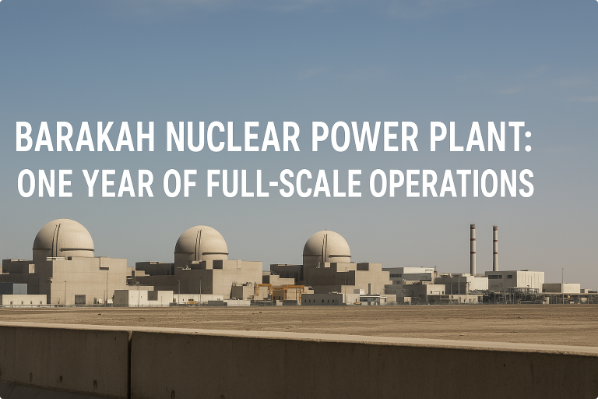 Barakah Nuclear Power Plant: One Year of Full-Scale Operations
